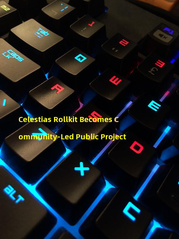 Celestias Rollkit Becomes Community-Led Public Project 