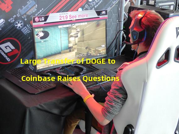 Large Transfer of DOGE to Coinbase Raises Questions