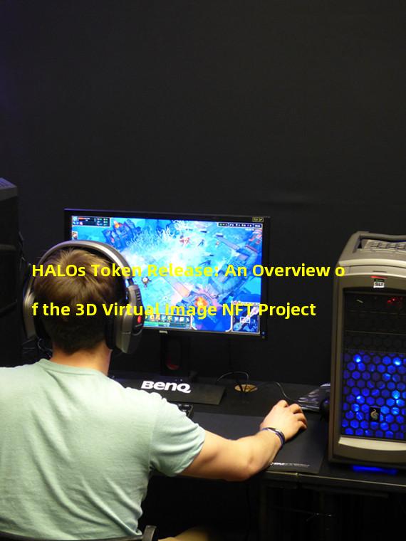 HALOs Token Release: An Overview of the 3D Virtual Image NFT Project