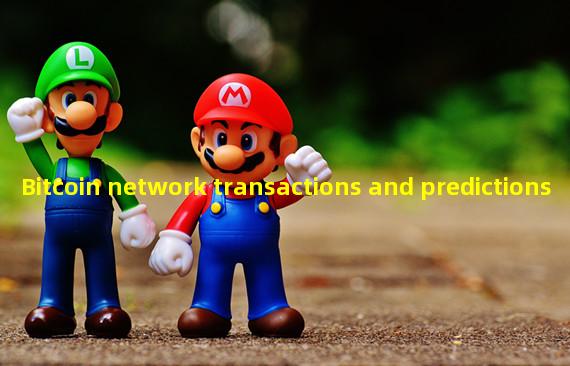 Bitcoin network transactions and predictions 