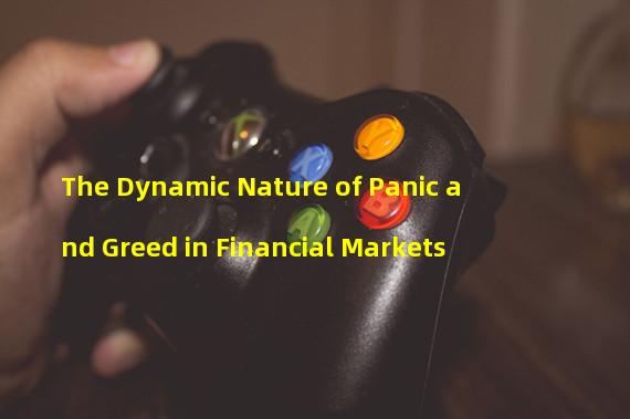 The Dynamic Nature of Panic and Greed in Financial Markets