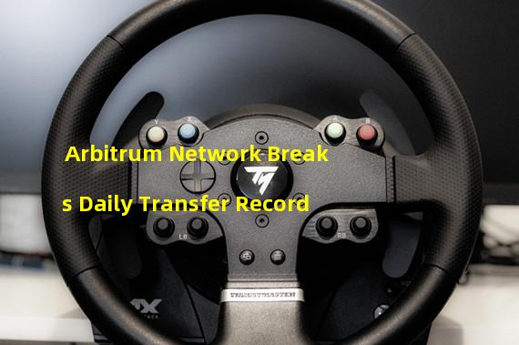 Arbitrum Network Breaks Daily Transfer Record