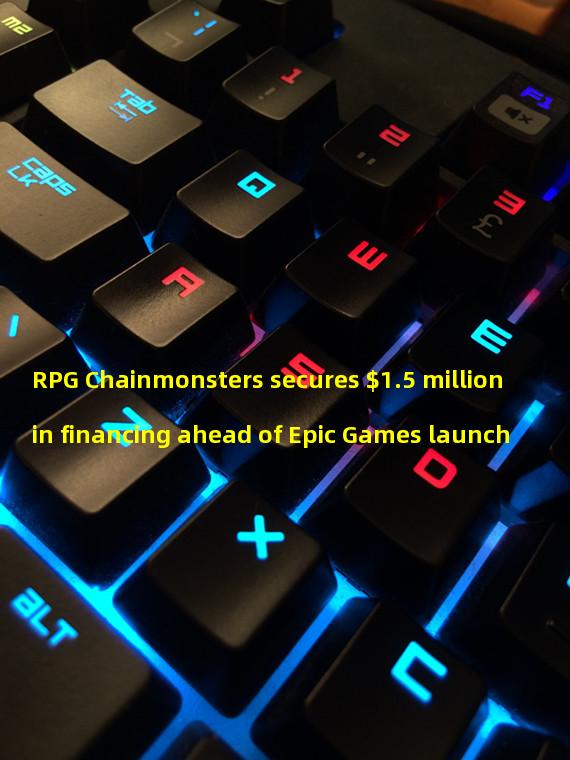 RPG Chainmonsters secures $1.5 million in financing ahead of Epic Games launch