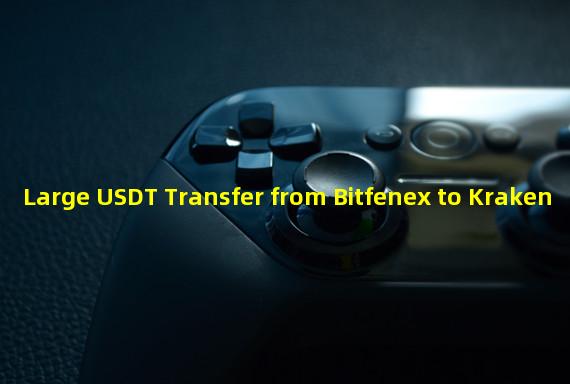 Large USDT Transfer from Bitfenex to Kraken