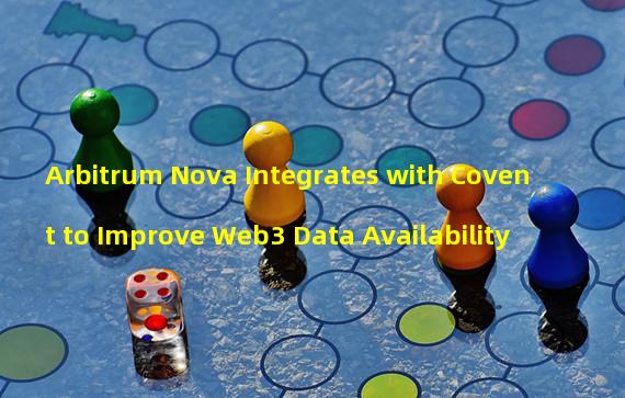 Arbitrum Nova Integrates with Covent to Improve Web3 Data Availability