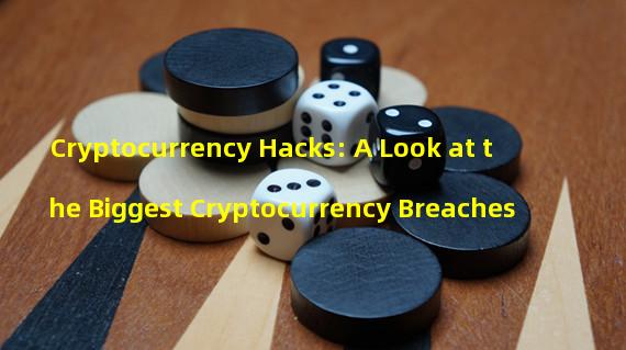 Cryptocurrency Hacks: A Look at the Biggest Cryptocurrency Breaches