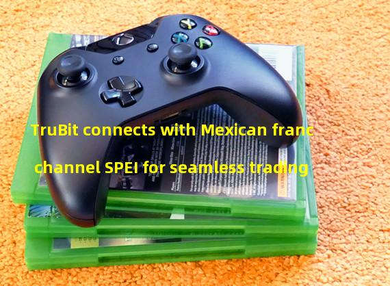 TruBit connects with Mexican franc channel SPEI for seamless trading