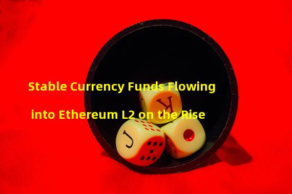 Stable Currency Funds Flowing into Ethereum L2 on the Rise