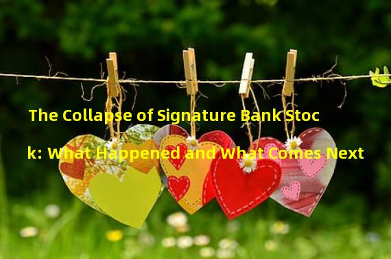 The Collapse of Signature Bank Stock: What Happened and What Comes Next