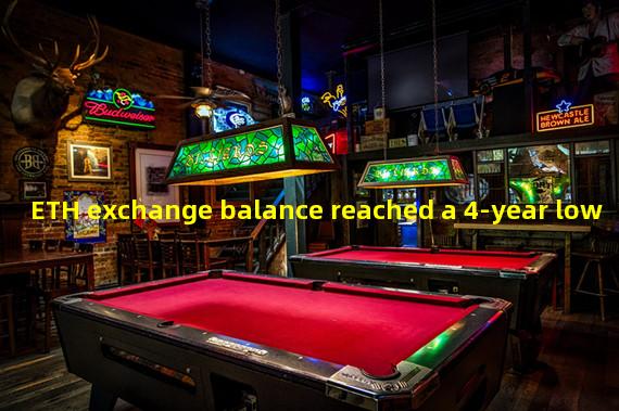 ETH exchange balance reached a 4-year low