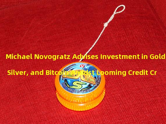 Michael Novogratz Advises Investment in Gold, Silver, and Bitcoin Amidst Looming Credit Crunch