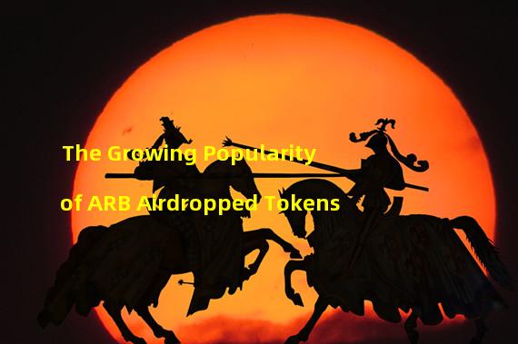 The Growing Popularity of ARB Airdropped Tokens