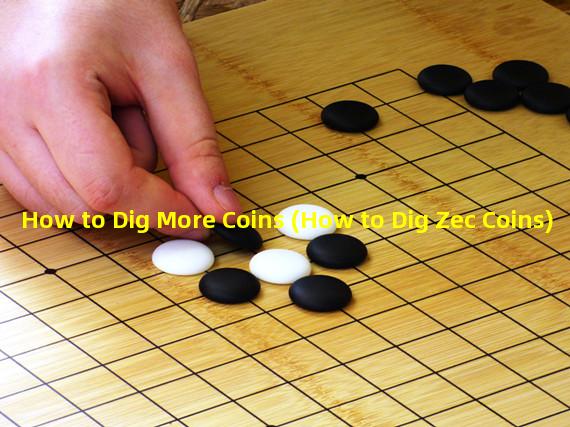 How to Dig More Coins (How to Dig Zec Coins)