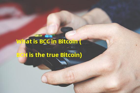 What is BCC in Bitcoin (BCH is the true Bitcoin)