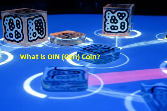 What is OIN (Ocn) Coin? 