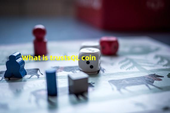 What is trustsQL coin