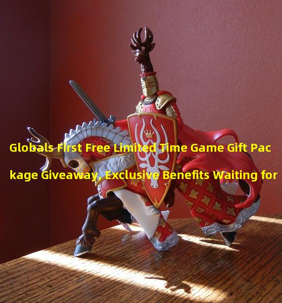 Globals First Free Limited Time Game Gift Package Giveaway, Exclusive Benefits Waiting for You to Claim! (Carnival Celebration! Free New Game Gift Package, Start an Adventure of Endless Fun!)